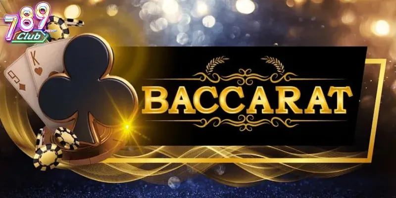 baccarat 789club Hướng dẫn chơi baccarat 789club từ cơ bản đến nâng cao